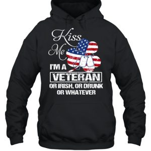 Kiss Me I'm A Veteran Or Irish Or Drunk Or Whatever US Flag T shirt 5