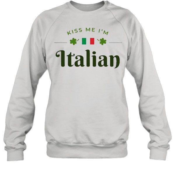 Kiss Me I’m Italian Saint Patrick Day Shirt