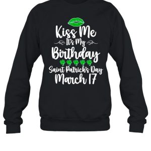 Kiss Me It's My Birthday Saint Patrick's Day shirt 4