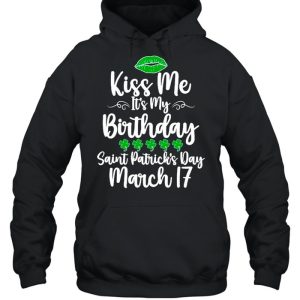 Kiss Me It's My Birthday Saint Patrick's Day shirt 5