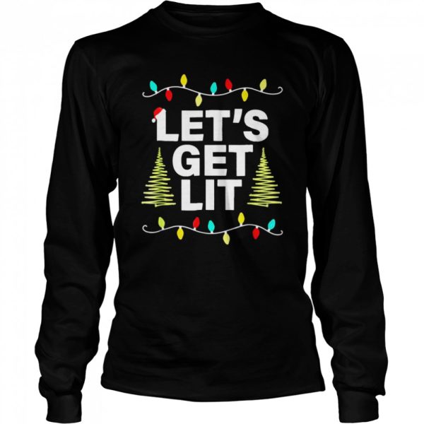 Let’s Get Lit Christmas Shirt