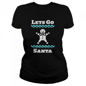 Let’s Go Santa Christmas T-Shirt