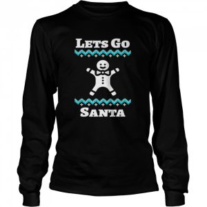 Let's Go Santa Christmas T Shirt 3