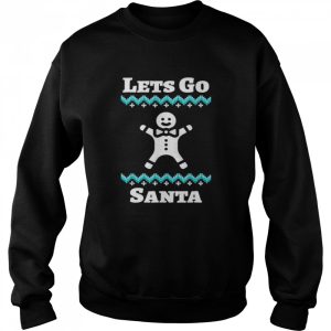 Let's Go Santa Christmas T Shirt 4