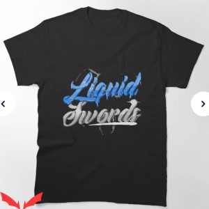 Liquid Swords T-Shirt Texting Tee Shirt Trending