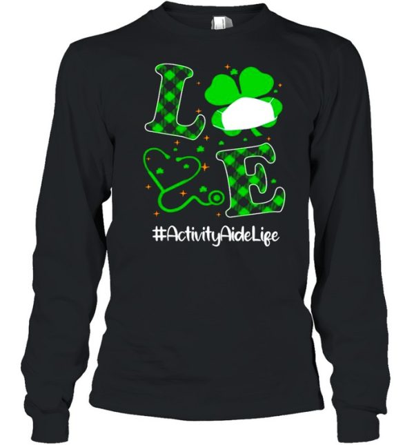 Love Stethoscope Activity Aide Life Shamrock St Patricks Day shirt