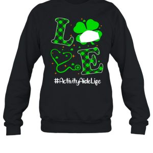 Love Stethoscope Activity Aide Life Shamrock St Patricks Day shirt 4
