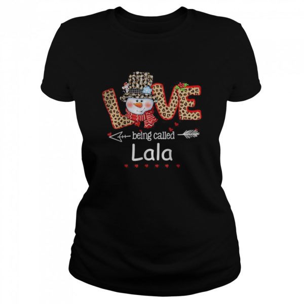 Love being called Lala Snowman Christmas Leopard Xmas Shirt