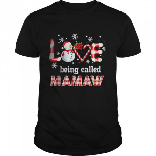 Love being called Mamaw Snowman Christmas T-Shirt