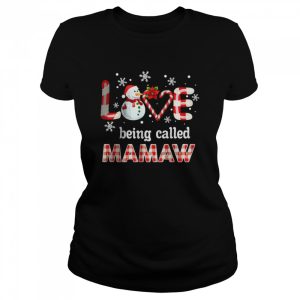 Love being called Mamaw Snowman Christmas T-Shirt