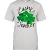 Lucky Teacher St Patricks Day Preschool First Shirt