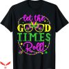 Mardi Gras T-Shirt Let The Good Times Roll T-Shirt Trending