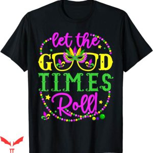 Mardi Gras T-Shirt Let The Good Times Roll T-Shirt Trending