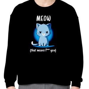Meow that means fuck you shirt