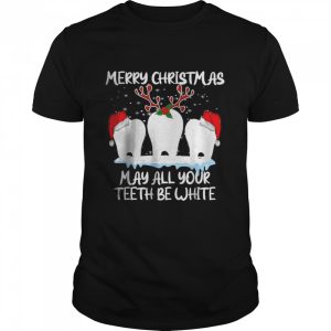 Merry Christmas May All Your Teeth Be White Dental Crew Fun T-Shirt