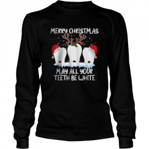 Merry Christmas May All Your Teeth Be White Dental Crew Fun T Shirt 3
