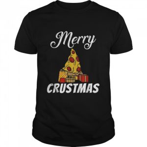 Merry Crustmas Christmas Xmas Snack Pizzalove Pizza Shirt