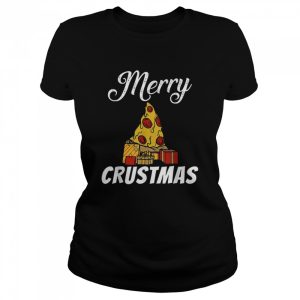 Merry Crustmas Christmas Xmas Snack Pizzalove Pizza Shirt