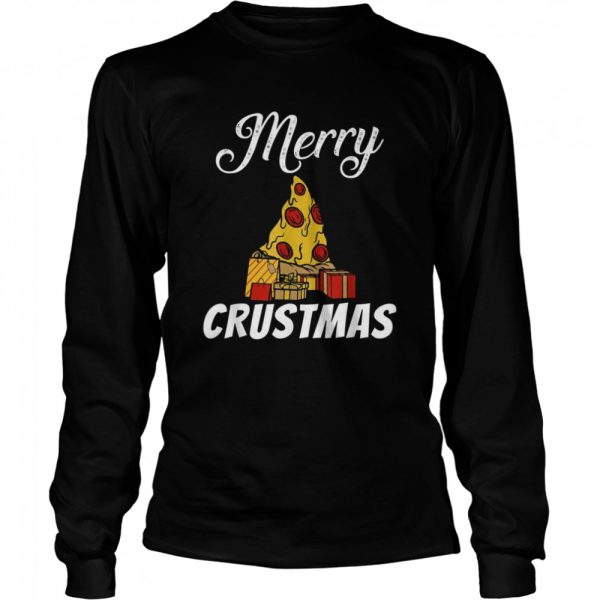 Merry Crustmas Christmas Xmas Snack Pizzalove Pizza Shirt