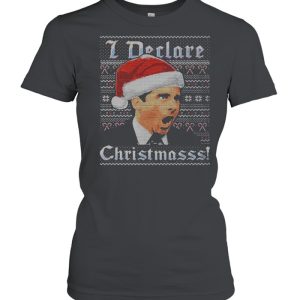 Michael Scott I Declare Christmasss The Office Ugly Christmas shirt