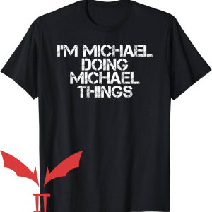 Michaels T-Shirt I’m Michael Doing Michael Things