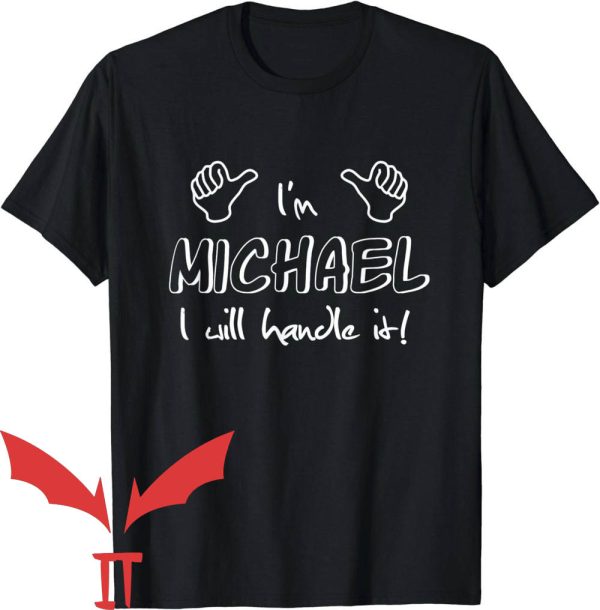 Michaels T-Shirt I’m Michael I Will Handle It