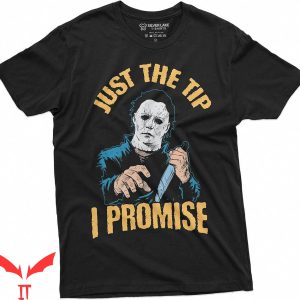 Michaels T-Shirt Just The Tip I Promise