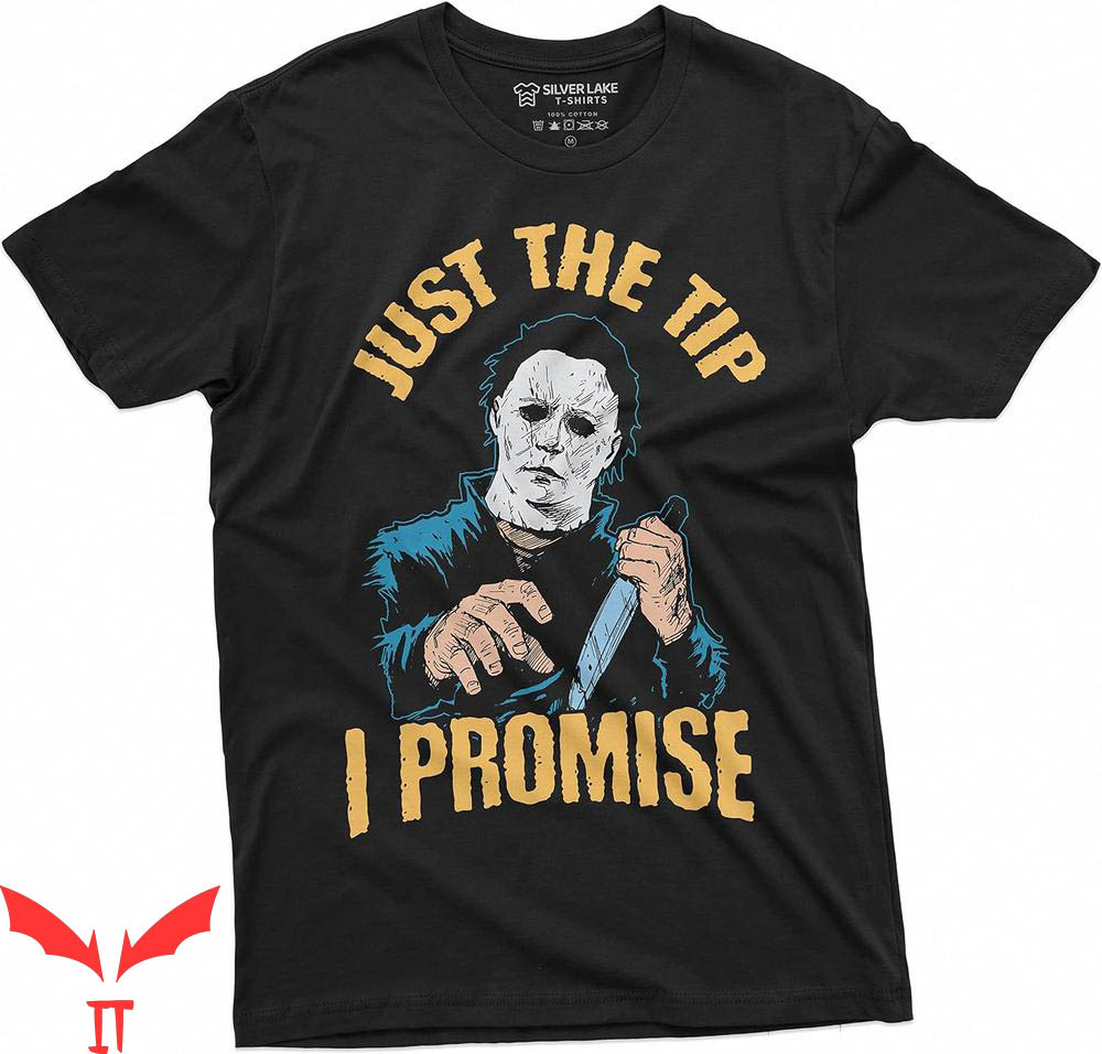 Michaels T-Shirt Just The Tip I Promise Michaels T-Shirt Just The Tip I Promise