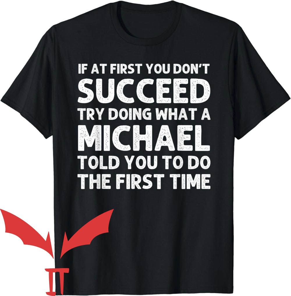 Michaels T-Shirt Told You To Do Michaels T-Shirt Told You To Do