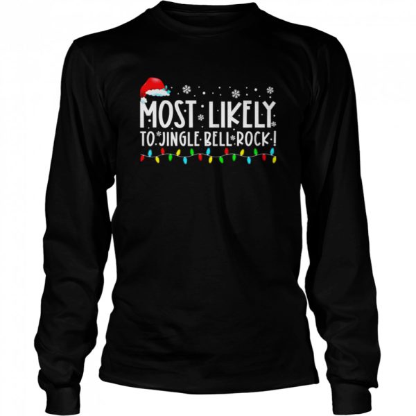 Most Likely To Jingle Bell Rock Christmas Holiday Shirt