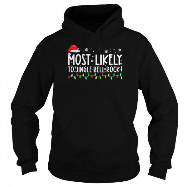 Most Likely To Jingle Bell Rock Christmas Holiday Shirt