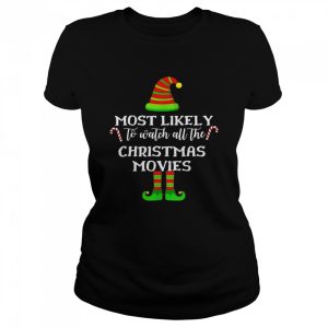 Most Likely To Watch All The Christmas Movies Matching Shirt