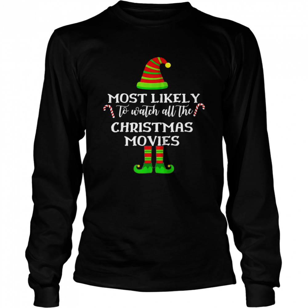 Most Likely To Watch All The Christmas Movies Matching Shirt Most Likely To Watch All The Christmas Movies Matching Shirt