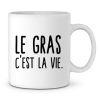 Mug Le gras c’est la vie
