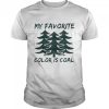 My favorite color is coal shirt