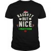 Naughty But Nice I Multitask shirt