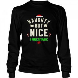Naughty But Nice I Multitask shirt 3