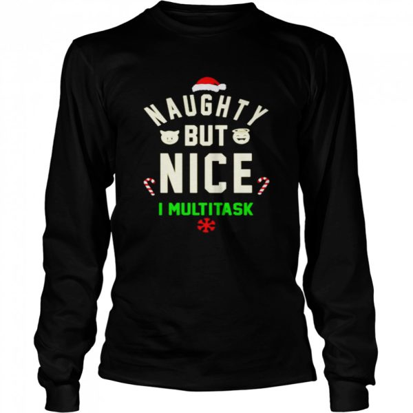 Naughty But Nice I Multitask shirt