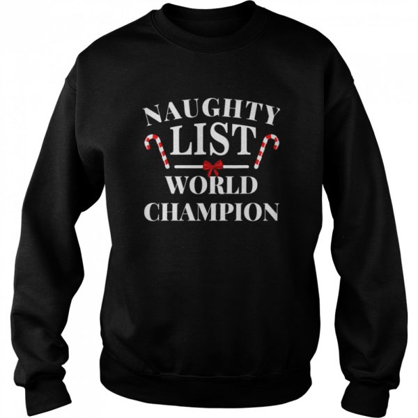 Naughty List World Champion Christmas Xmas Holiday Shirt