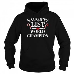 Naughty List World Champion Christmas Xmas Holiday Shirt 5