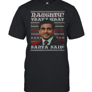 Naughty That’s What Santa Said The Office Ugly Christmas shirt