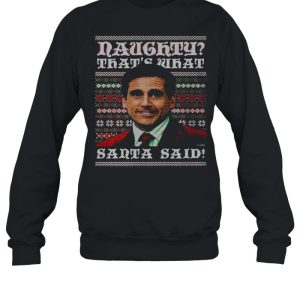 Naughty That's What Santa Said The Office Ugly Christmas shirt 4