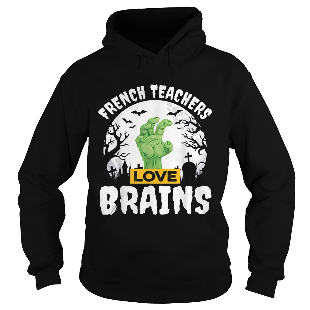 Nice Halloween Teacher Gift French Teachers Love Brains shirt Nice Halloween Teacher Gift French Teachers Love Brains shirt