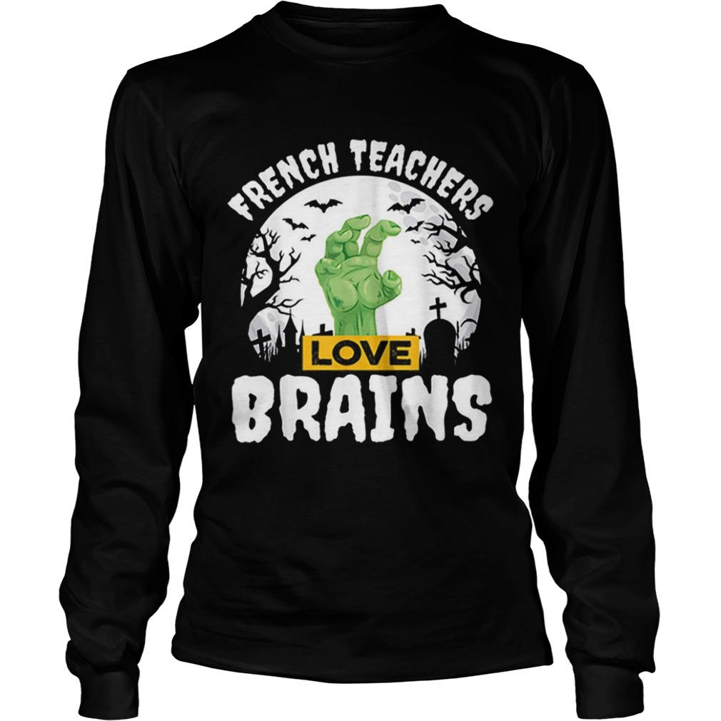 Nice Halloween Teacher Gift French Teachers Love Brains shirt Nice Halloween Teacher Gift French Teachers Love Brains shirt