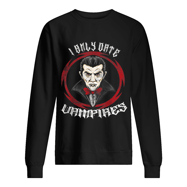 Nice I Only Date Vampires Halloween Dracula shirt Nice I Only Date Vampires Halloween Dracula shirt