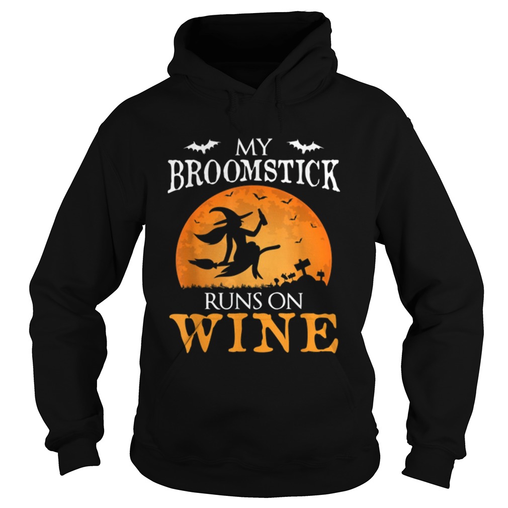 Nice My Broomstick Runs On Wine Witch Halloween Costume Gift shirt Nice My Broomstick Runs On Wine Witch Halloween Costume Gift shirt
