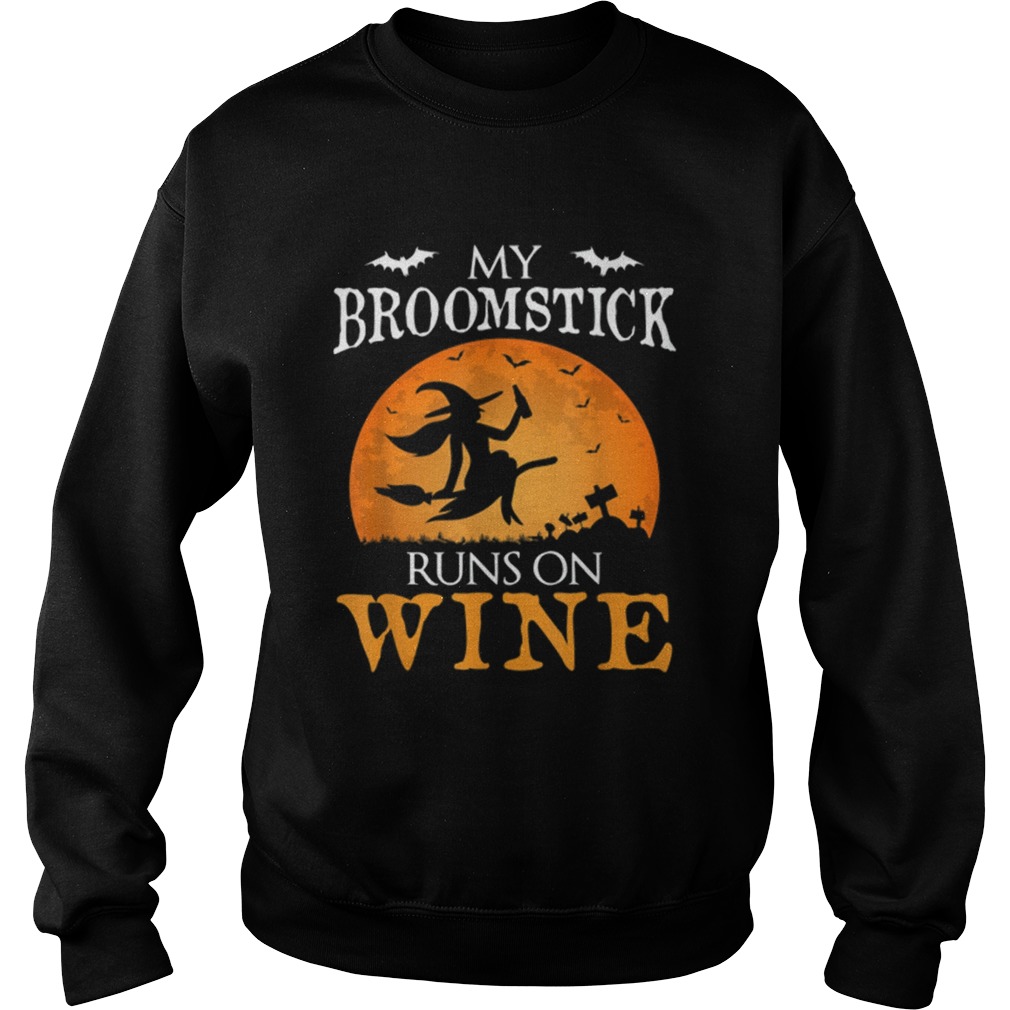 Nice My Broomstick Runs On Wine Witch Halloween Costume Gift shirt Nice My Broomstick Runs On Wine Witch Halloween Costume Gift shirt
