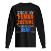 Nice This is My Human Costume I’m Bear Funny Halloween Costume shirt