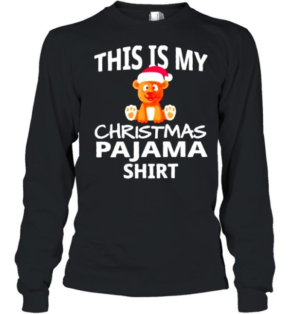 Nice bear this is my Christmas pajama shirt