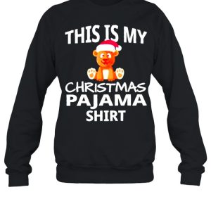 Nice bear this is my Christmas pajama shirt 4